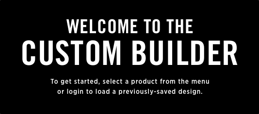 welcome to custom builder